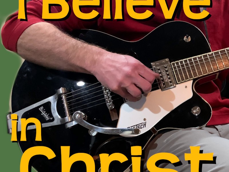 I Believe in Christ